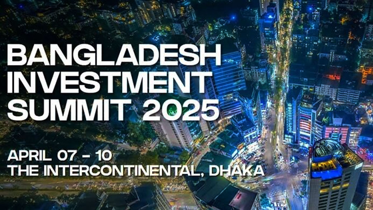 ঢাকায় চার দিনব্যাপী বিনিয়োগ সম্মেলন আজ শুরু